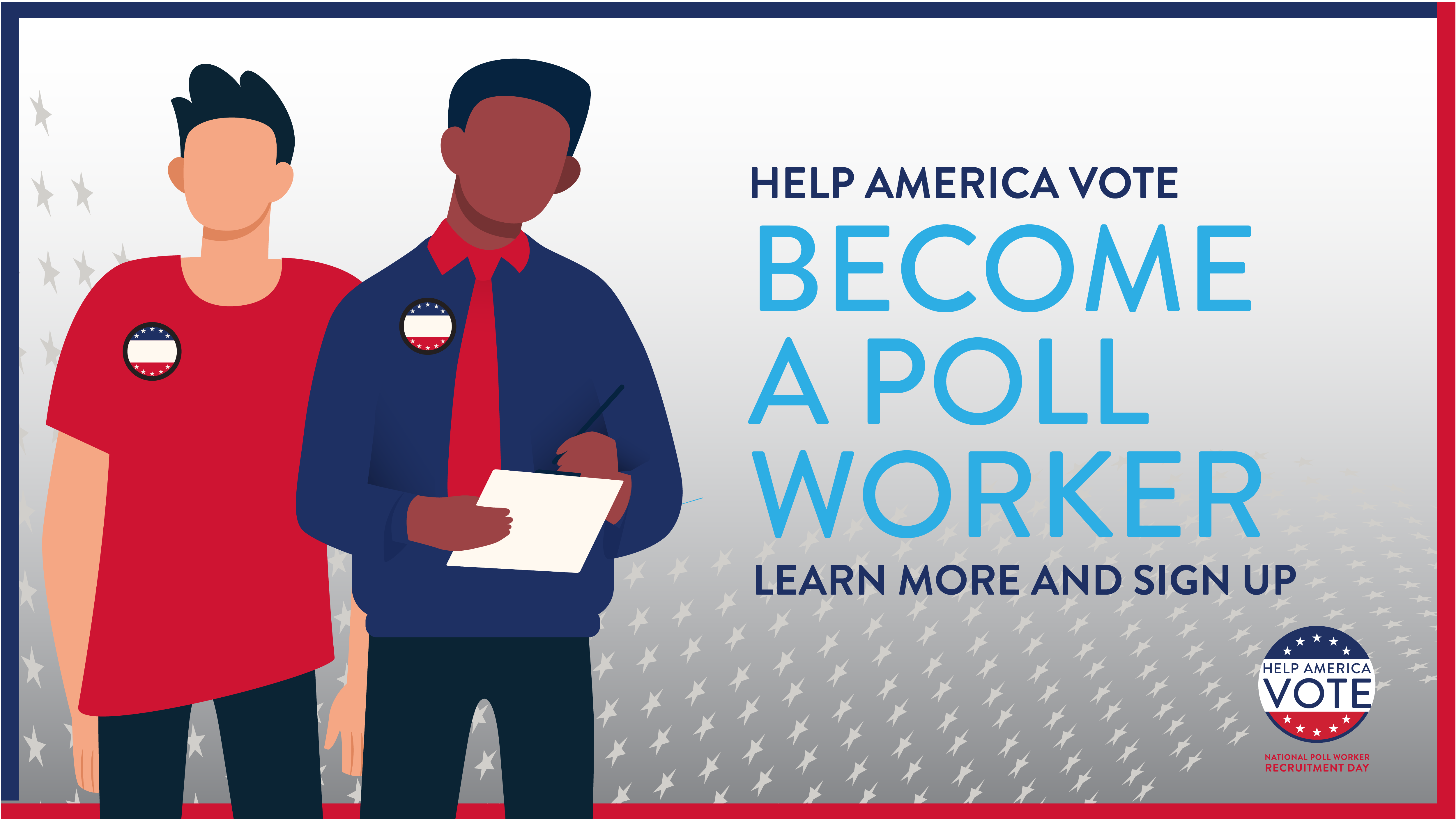 Become a Poll Worker Today, Learn More and Sign Up, Help American Vote, National Poll Worker Recruitment Day