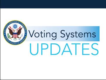 EAC Voting Systems Updates