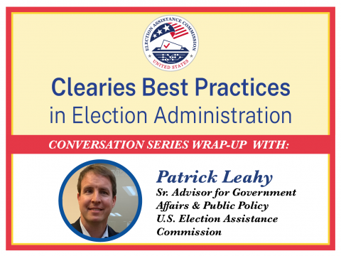 Clearies Best Practices conversation series wrap up with Patrick Leahy Senior Advisor for Government Affairs and Public Policy U.S. Election Assistance Commission