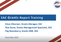 EAC Grants Report Training, Kinza Ghaznavi, Grants Manager, EAC, Risa Garza, Grants Management Specialist, EAC, Peg Rosenberry, Grants SME, EAC, November 2021